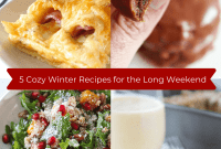 5 Essential Winter Comfort Recipes for Your Long Weekend